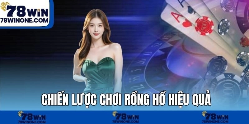 Chiến lược chơi Rồng hổ hiệu quả