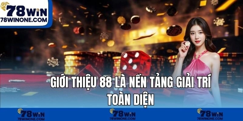 Giới thiệu 78WIN là nền tảng giải trí toàn diện