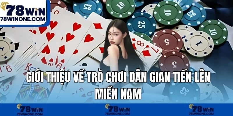 Giới thiệu về trò chơi dân gian tiến lên miền nam
